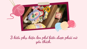 3 kiểu phụ kiện len phổ biến được phái nữ yêu thích.